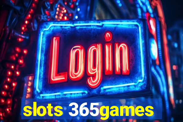 slots 365games